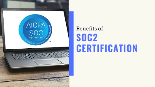 Top 11 Benefits of having SOC 2 Certification