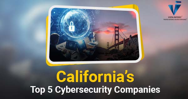 California Top 5 Cybersecurity Companies
