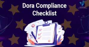 DORA Compliance Checklist for Successful Implementation